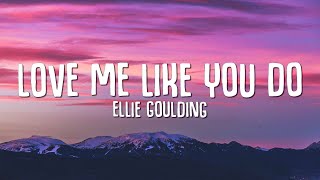 Ellie Goulding  Love Me Like You Do Lyrics [upl. by Ayekam]