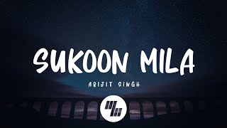 Arijit Singh  Sukoon Mila Lyrics [upl. by Quita]