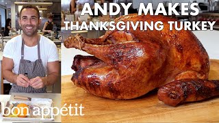 Andy Makes Thanksgiving Turkey  From the Test Kitchen  Bon Appétit [upl. by Htial666]