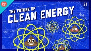 The Future of Clean Energy Crash Course Engineering 31 [upl. by Neddy]