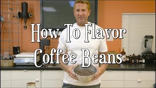 How to Flavor Coffee Beans [upl. by Noivad]