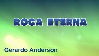 Roca Eterna con letra  Gerardo Anderson [upl. by Claudie]