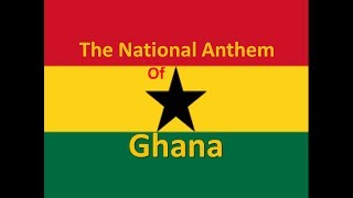 The National Anthem of Ghana Instrumental with Lyrics [upl. by Joleen]