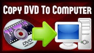 How To Copy Any DVD To Your Computer [upl. by Yawnoc]