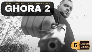 Ghora 2  Official Video   Benny Dhaliwal  Aman Hayer  Latest Punjabi Songs 2021 [upl. by Stuppy]