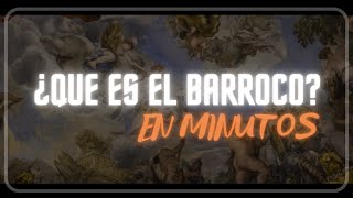 EL BARROCO en minutos [upl. by Riamu577]