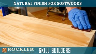 How To Apply A Clear Natural Finish To Softwoods  Wood Finish Recipe 4  Rockler Skill Builders [upl. by Ztnarf669]