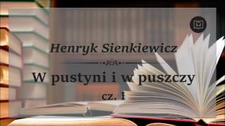 W pustyni i w puszczy cz I  Henryk Sienkiewicz Całość Bez reklam Audiobook [upl. by Crain74]