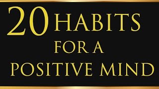 20 Great Habits For A Positive Mental Attitude  Napoleon Hill [upl. by Barty]