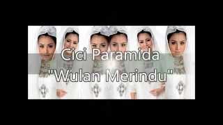 Wulan Merindu by Cici Paramida  With Lyrics [upl. by Rondi899]