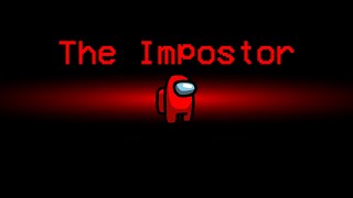 Among Us The Impostor Intro Ultra HD [upl. by Delora686]