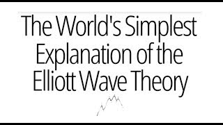 The Worlds Simplest Explanation of the Elliott Wave Theory [upl. by Cleasta]