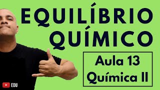 INTRODUÇÃO ao EQUILÍBRIO QUÍMICO Conceito Reações Reversíveis e Gráficos  Aula 13 Química II [upl. by Canice]