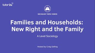 New Right on the Family  A Level Sociology  Families [upl. by Quickman754]