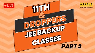 11th Grade amp Droppers 2nd JEE Backup Classes  Aurous Academy [upl. by Morry]