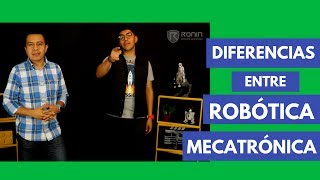 La diferencia entre Robótica y Mecatrónica [upl. by Eelimaj]