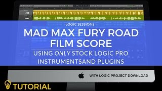 Film Scoring Mad Max Fury Road in Logic Pro X  Tutorial [upl. by Packston]