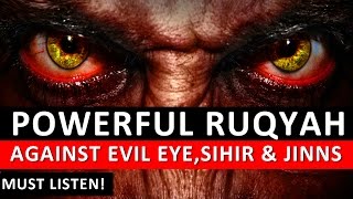 Powerful Ruqyah DUA Against Bad Evil Eye Black magic Sihir Jinns amp Jealousy [upl. by Kevyn405]