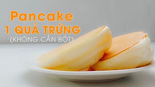 Cách Làm Bánh Pancake Với 1 Quả Trứng Không Cần Bột I Món Ngon Dễ Làm [upl. by Georges]