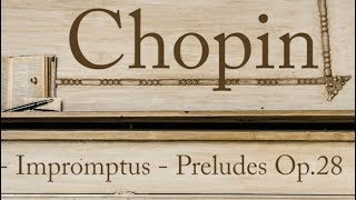 Chopin Ballades  Impromptus  Preludes Op28 [upl. by Granese929]