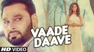 Nachhatar Gill  VAADE DAAVE Video Song  Rupin Kahlon  Latest Punjabi Song 2016 [upl. by Keung]