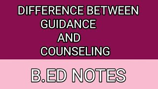 Difference between Guidance and CounsellingBED notes [upl. by Hughie]