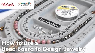 Online Class How to use a Bead Board to Design Jewelry  Michaels [upl. by Yablon710]