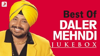 Best of Daler Mehndi  Audio Jukebox [upl. by Jeremy604]