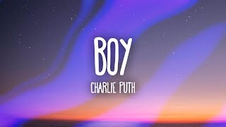 Charlie Puth  BOY Lyrics [upl. by Nerrot530]