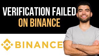 ✅ How To Fix Binance Verification Failed Easy Guide [upl. by Loomis]