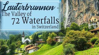 A Guide To Lauterbrunnen Valley  Switzerland  The Valley of 72 Waterfalls [upl. by Voorhis]