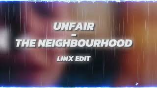 Unfair  The Neighbourhood  Edit Audio [upl. by Gusti863]