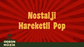 Nostalji Hareketli Pop  En İyi Türkçe Nostalji Şarkılar 70ler ve 80ler Vol 1 [upl. by Maxentia336]