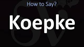 How to Pronounce Koepke CORRECTLY [upl. by Eizeerb933]