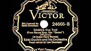 1934 HITS ARCHIVE Dames  Eddy Duchin Lew Sherwood vocal [upl. by Imailiv423]