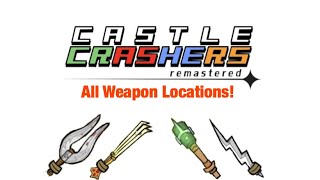 Castle Crashers Remastered How To Get All Weapons  UPDATED 2024 [upl. by Samy]