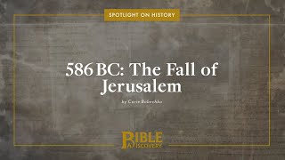 How did the Babylonians capture Jerusalem  Spotlight on History  586BC The Fall of Jerusalem [upl. by Kries]