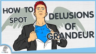 How to Spot Delusions of Grandeur [upl. by Noirad]