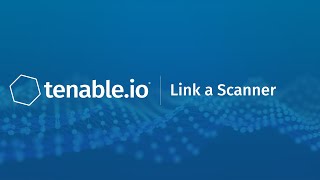 Link a Scanner to Tenableio New Interface [upl. by Lapides349]