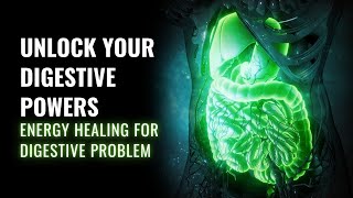 Unlock Your Digestive Powers  Constipation Cure  Energy Healing for Digestive Problem  528 Hz [upl. by Meekah515]