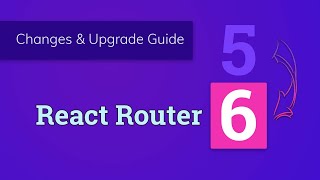 React Router 6  What Changed amp Upgrading Guide [upl. by Acnairb]