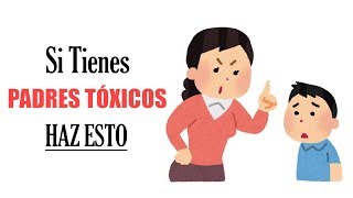 11 Maneras De Lidiar Con Padres Tóxicos ► Aprende Cómo Tratarlos [upl. by Anailil282]