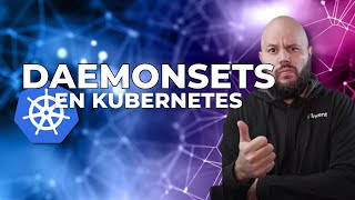 DAEMONSETS en KUBERNETES [upl. by Cortie112]