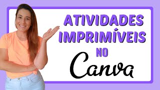 Como criar ATIVIDADES PEDAGÓGICAS para IMPRIMIR no CANVA [upl. by Vere]