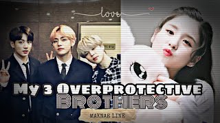 My 3 overprotective brothers maknae line series ep1 [upl. by Ahsinra]