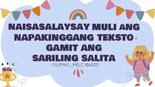 NAISASALAYSAY MULI ANG NAPAKINGGANG TEKSTO GAMIT ANG SARILING SALITA FILIPINO  MELCBASED [upl. by Ahteres]