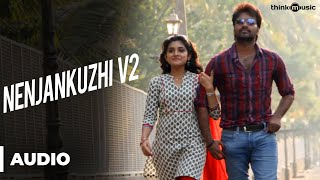 Nenjankuzhi V2 Official Full Song  Naveena Saraswathi Sabatham [upl. by Ameerak]