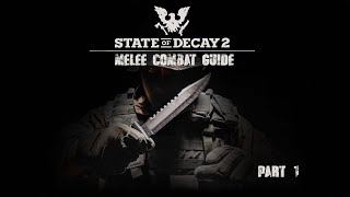 State Of Decay 2 Melee Combat GuideTips and Tricks Part 1 [upl. by Roseanne]