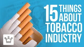 15 Things You Didnt Know About The Tobacco Industry [upl. by Nehttam]