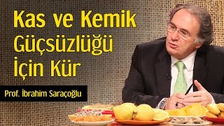 Kas ve Kemik Güçsüzlüğü İçin Kür  Prof İbrahim Saraçoğlu [upl. by Fonseca]